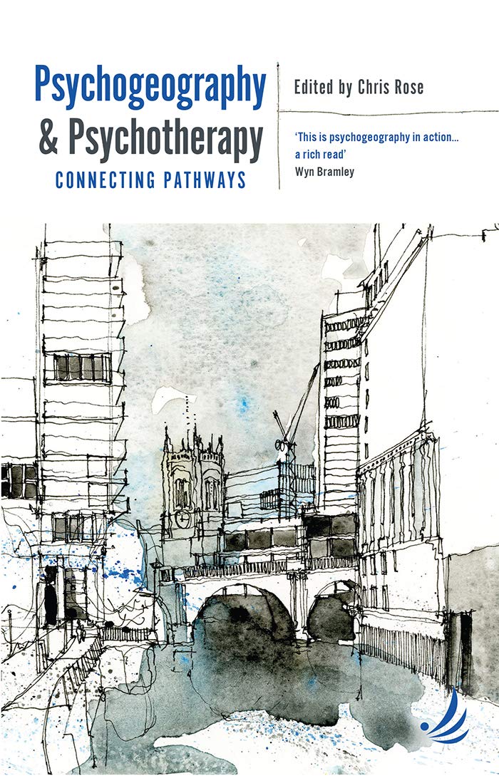 Chris Rose Psychogeography and Psychotherapy (Paperback)